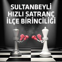 Sultanbeyli Hızlı Satranç İlçe Birinciliği Satranç Turnuvası